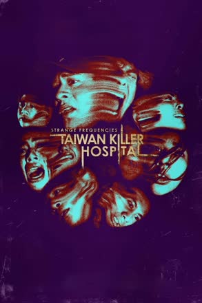 Strange Frequencies - Taiwan Killer Hospital
